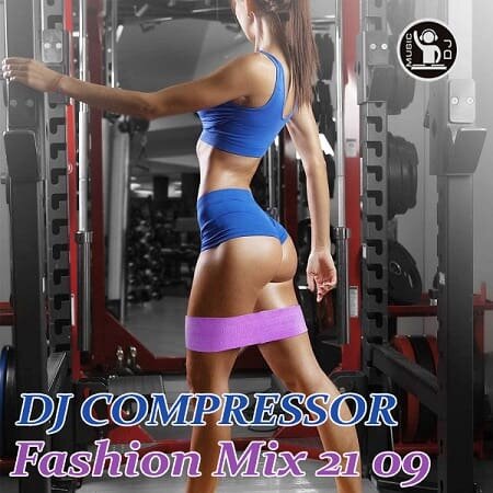 Dj Compressor - Fashion Mix 21 09 (2021) MP3